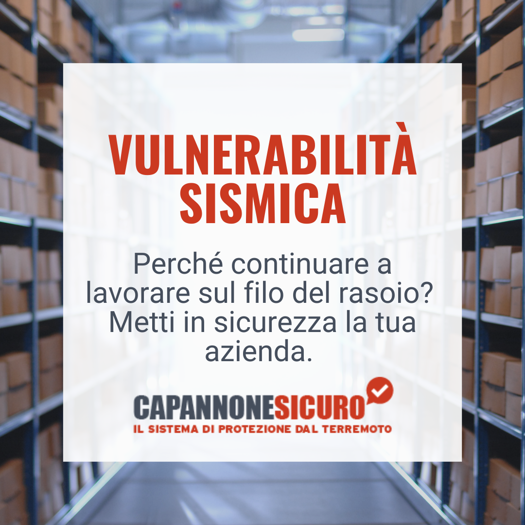 Che cos’è la vulnerabilità sismica e come si calcola? | Capannone Sicuro®