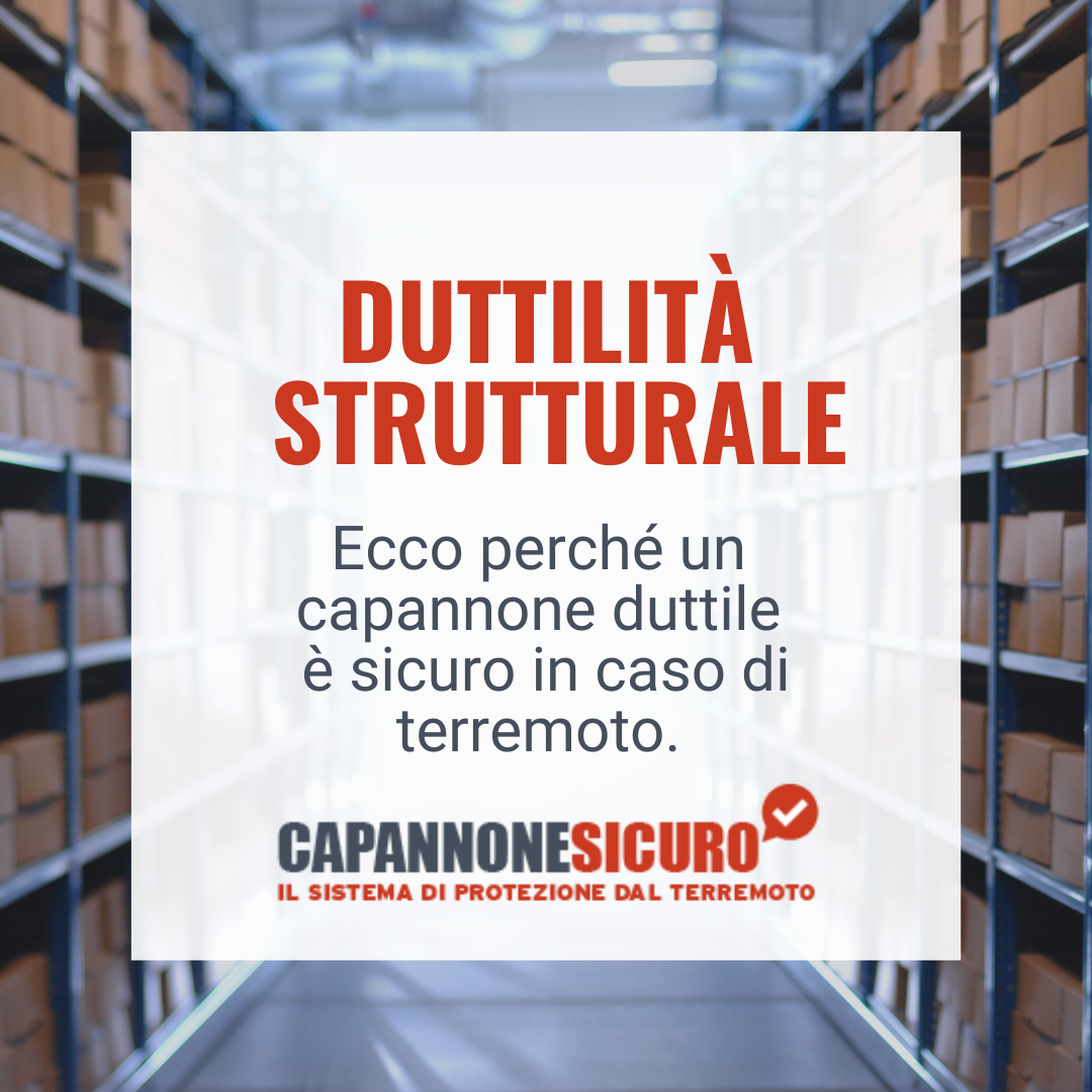 Duttilità strutturale e rischio sismico Capannoni: facciamo chiarezza