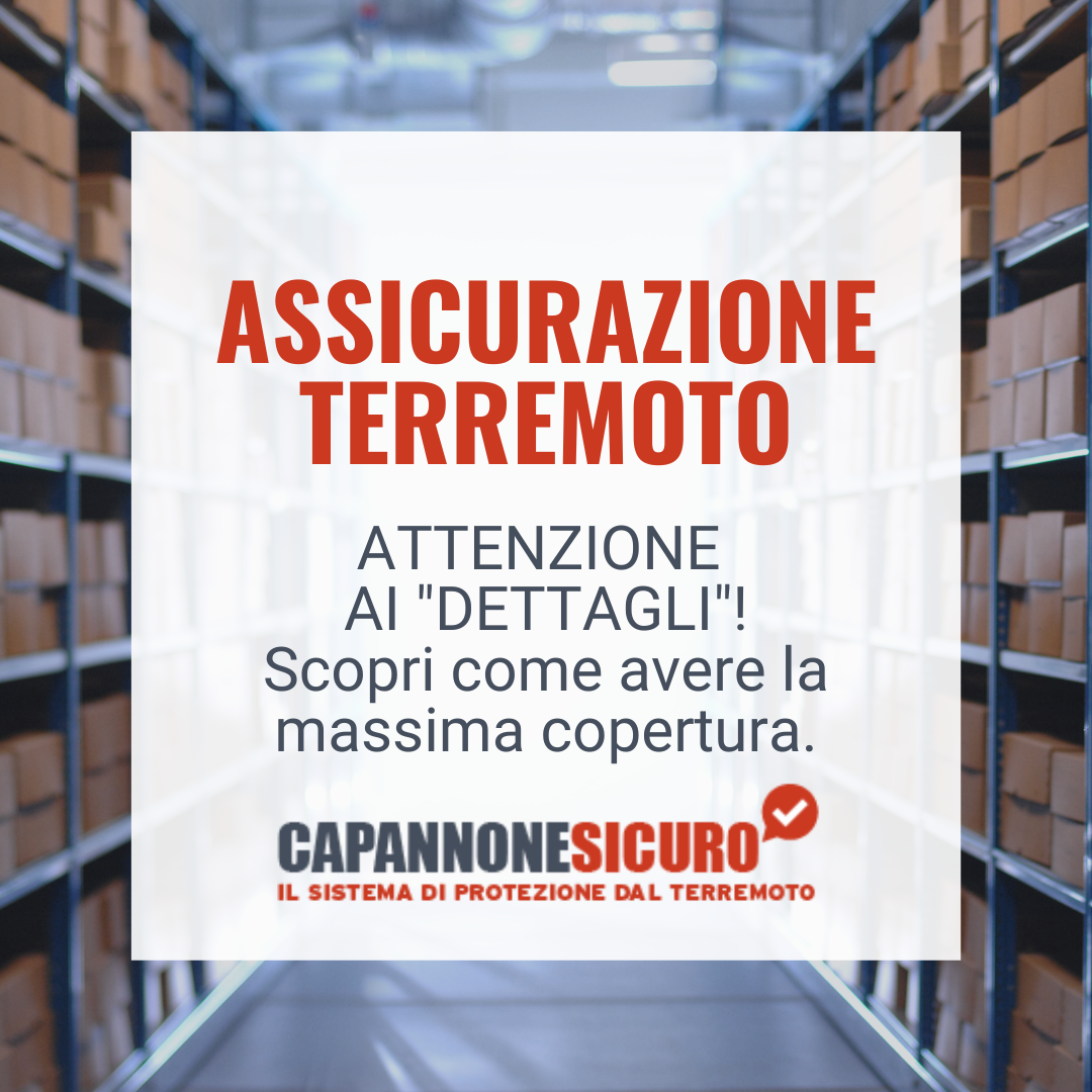 Assicurazione Terremoto Capannoni: 2 cose che forse non sai
