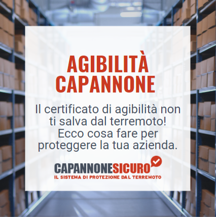 Agibilità capannone industriale e rischio sismico: facciamo chiarezza