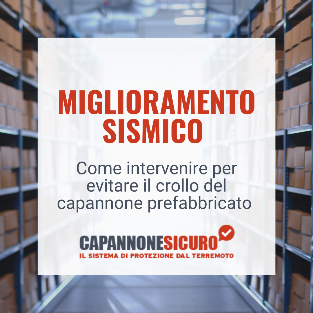 Miglioramento sismico capannoni prefabbricati: parti da qui!