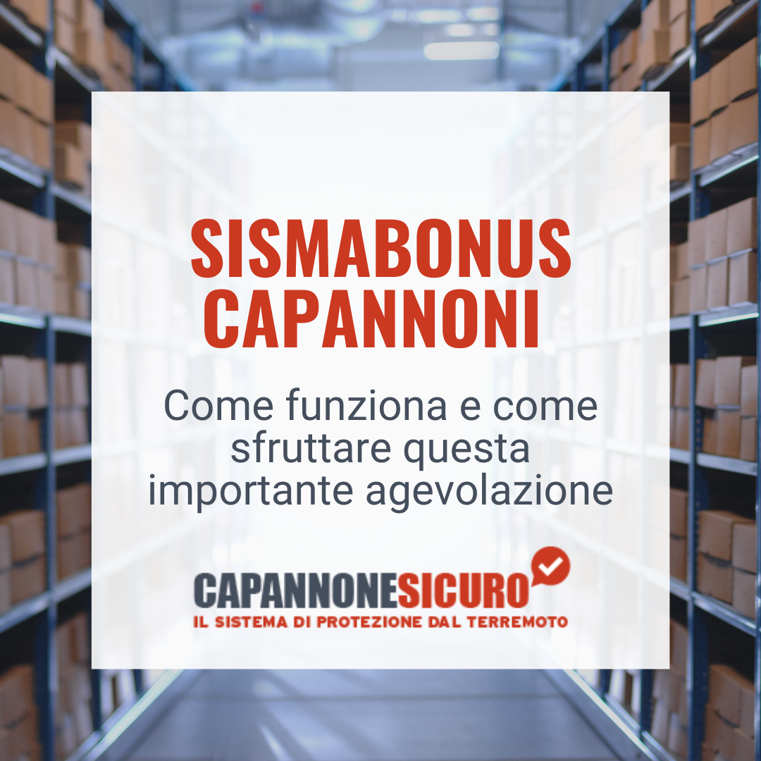 Sismabonus Capannoni: come sfruttarlo senza litigare con il Fisco