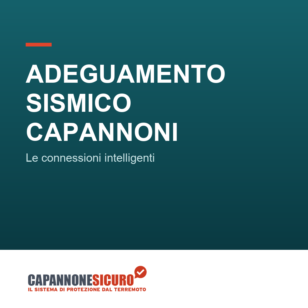 Adeguamento sismico capannoni industriali: ecco le connessioni intelligenti