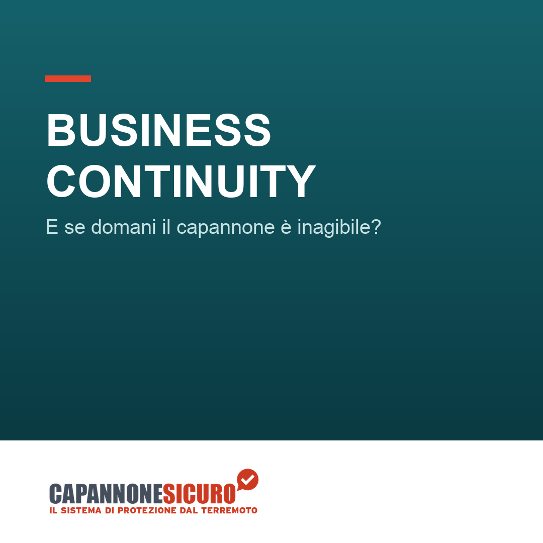 Business continuity: cosa succede alla tua azienda se domani il capannone è inagibile