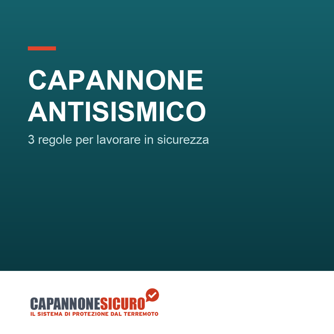 Capannone antisismico: 3 regole (+ bonus ) per rendere antisismico il tuo capannone industriale