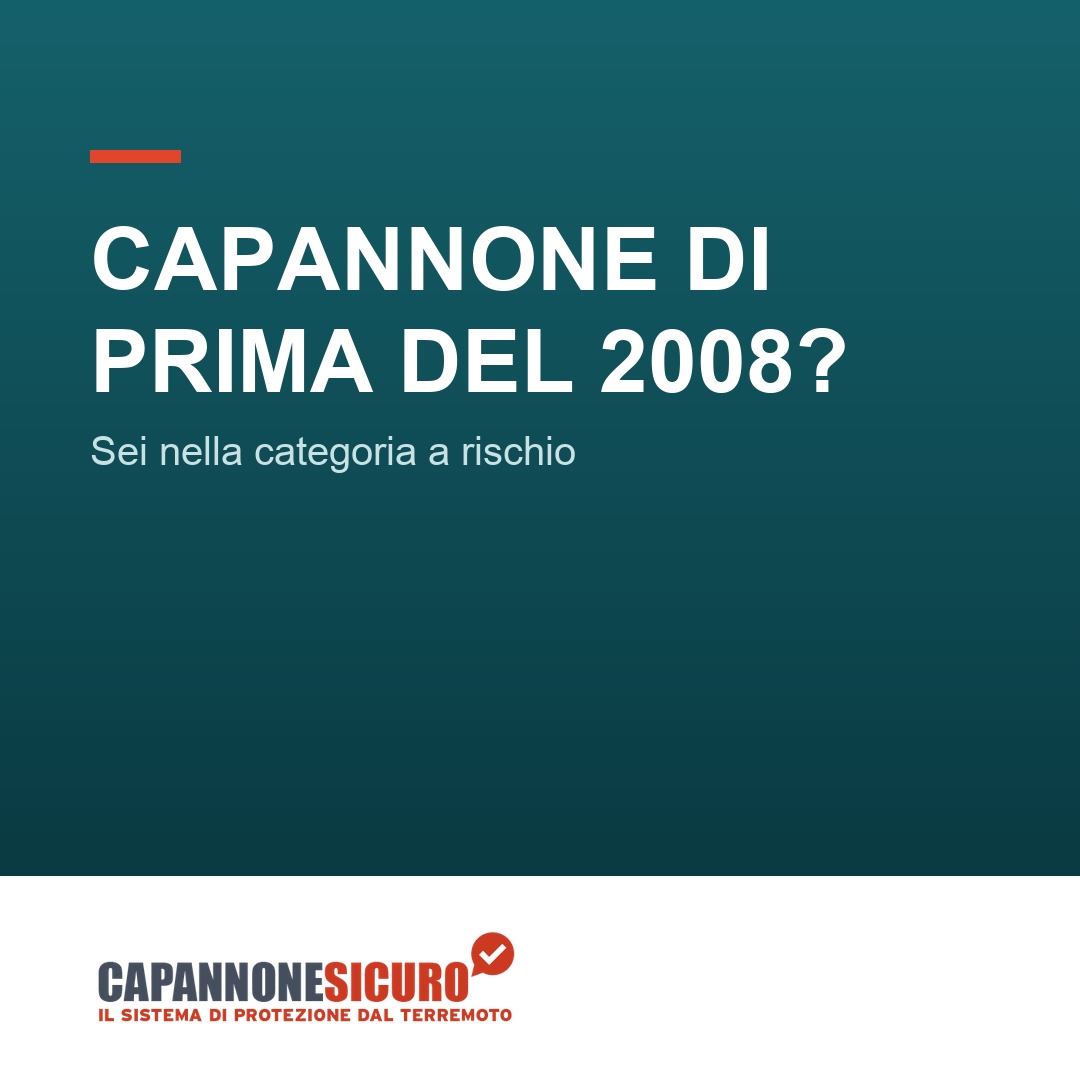 Il tuo capannone è di prima del 2008? Allora sei nella categoria a rischio