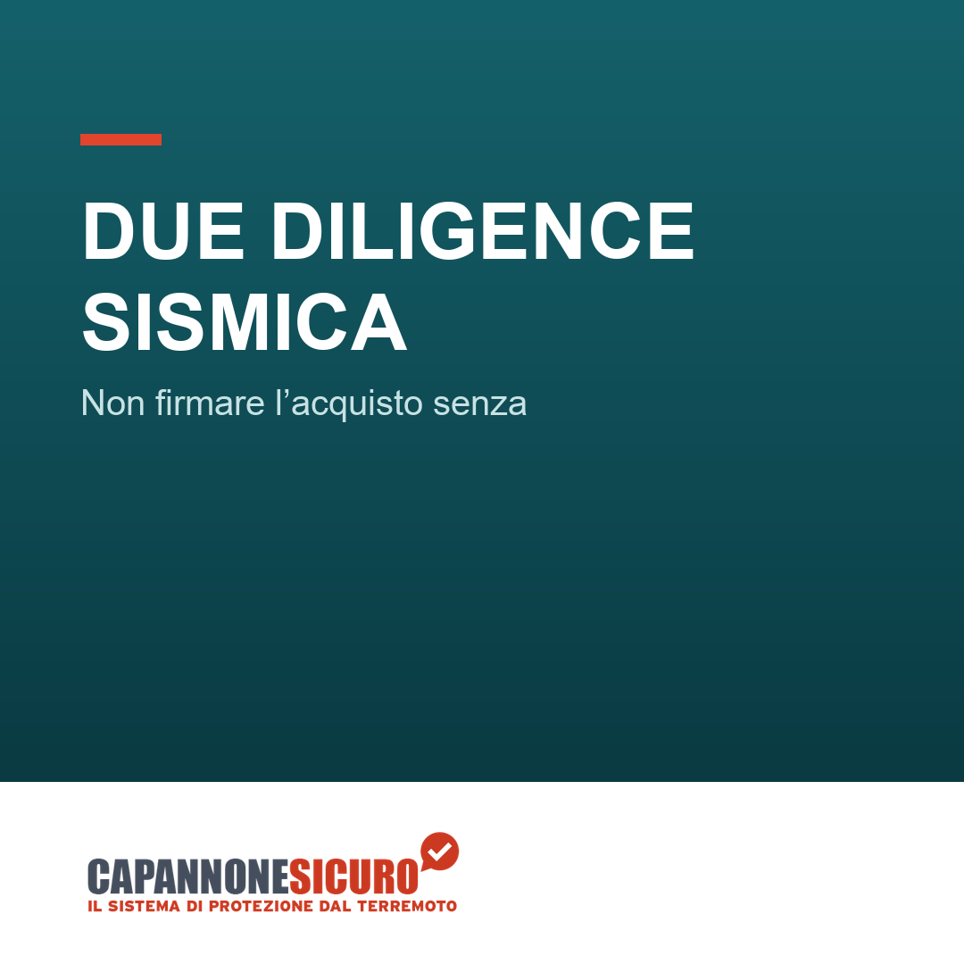 Stai per comprare o affittare un capannone? Non firmare senza una due diligence sismica