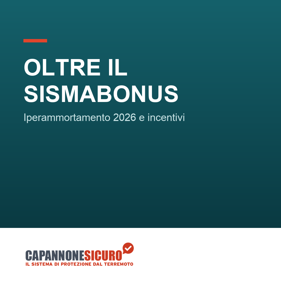 Oltre il Sismabonus: iperammortamento 2026 e incentivi per chi mette in sicurezza il capannone