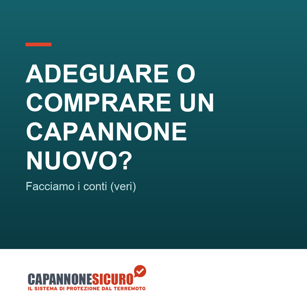 Mettere in sicurezza il capannone o comprarne uno nuovo? Facciamo i conti (veri)