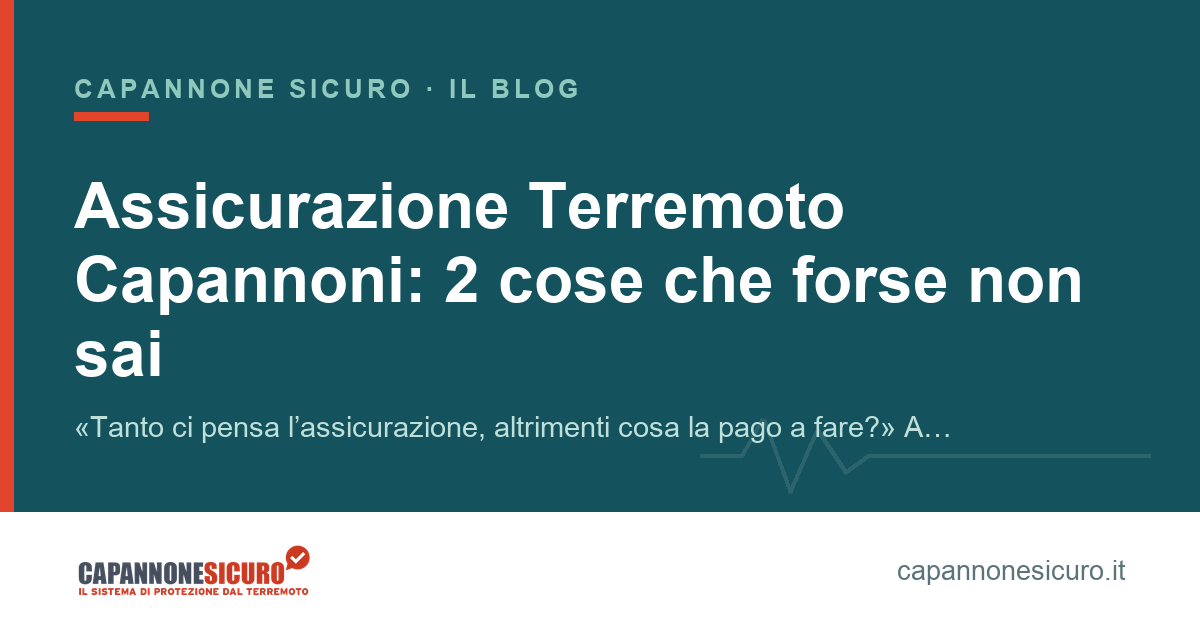Assicurazione Terremoto Capannoni: 2 cose che forse non sai
