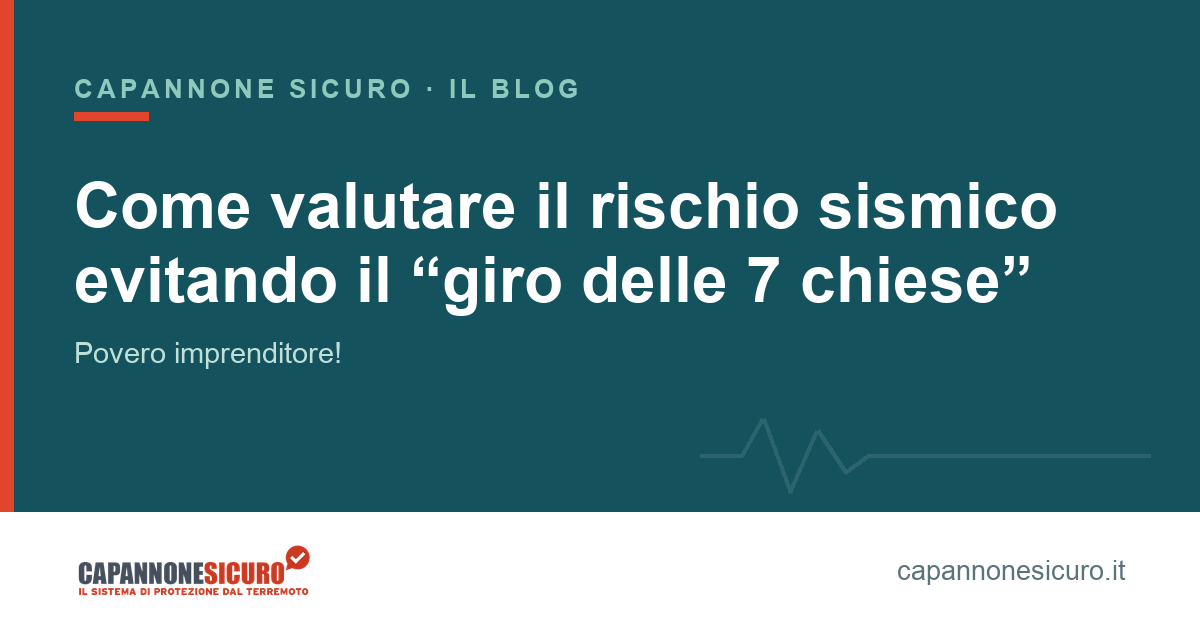 Come valutare il rischio sismico evitando il “giro delle 7 chiese”