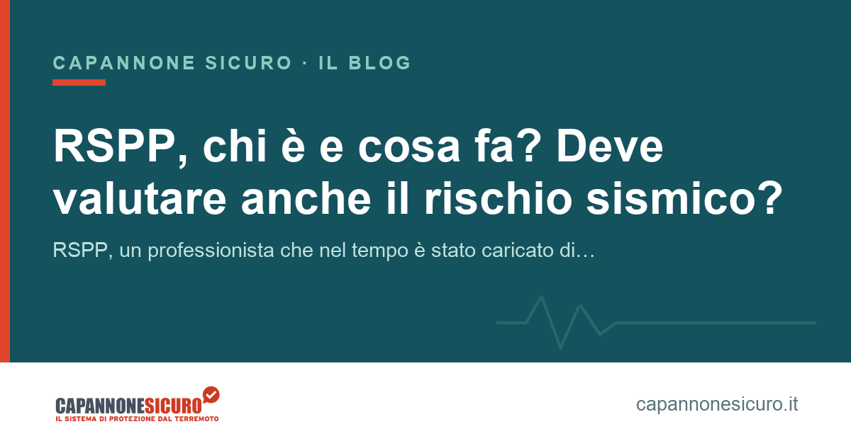 RSPP, chi è e cosa fa? Deve valutare anche il rischio sismico?