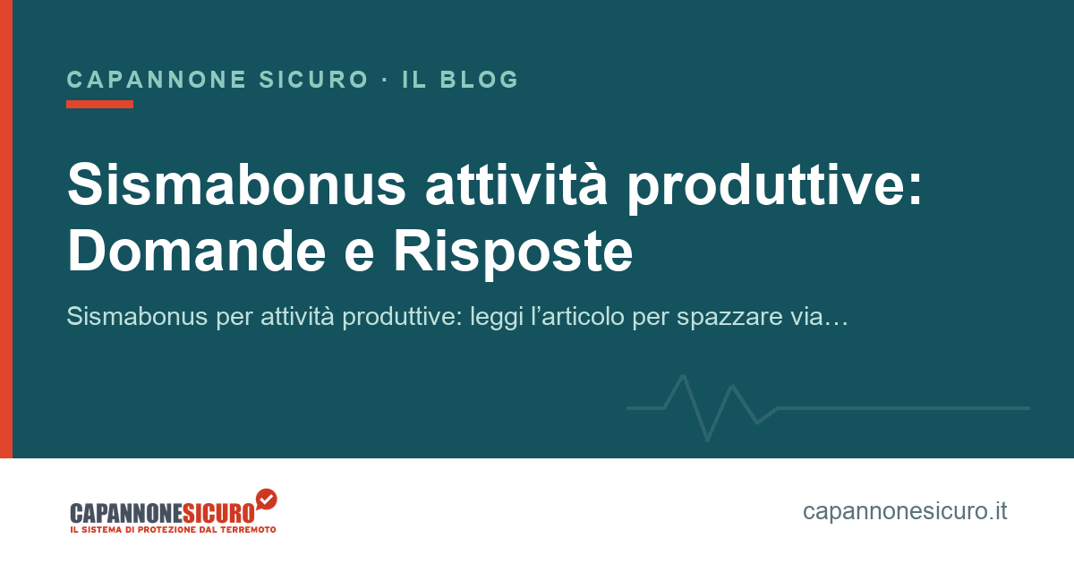 Sismabonus attività produttive: Domande e Risposte