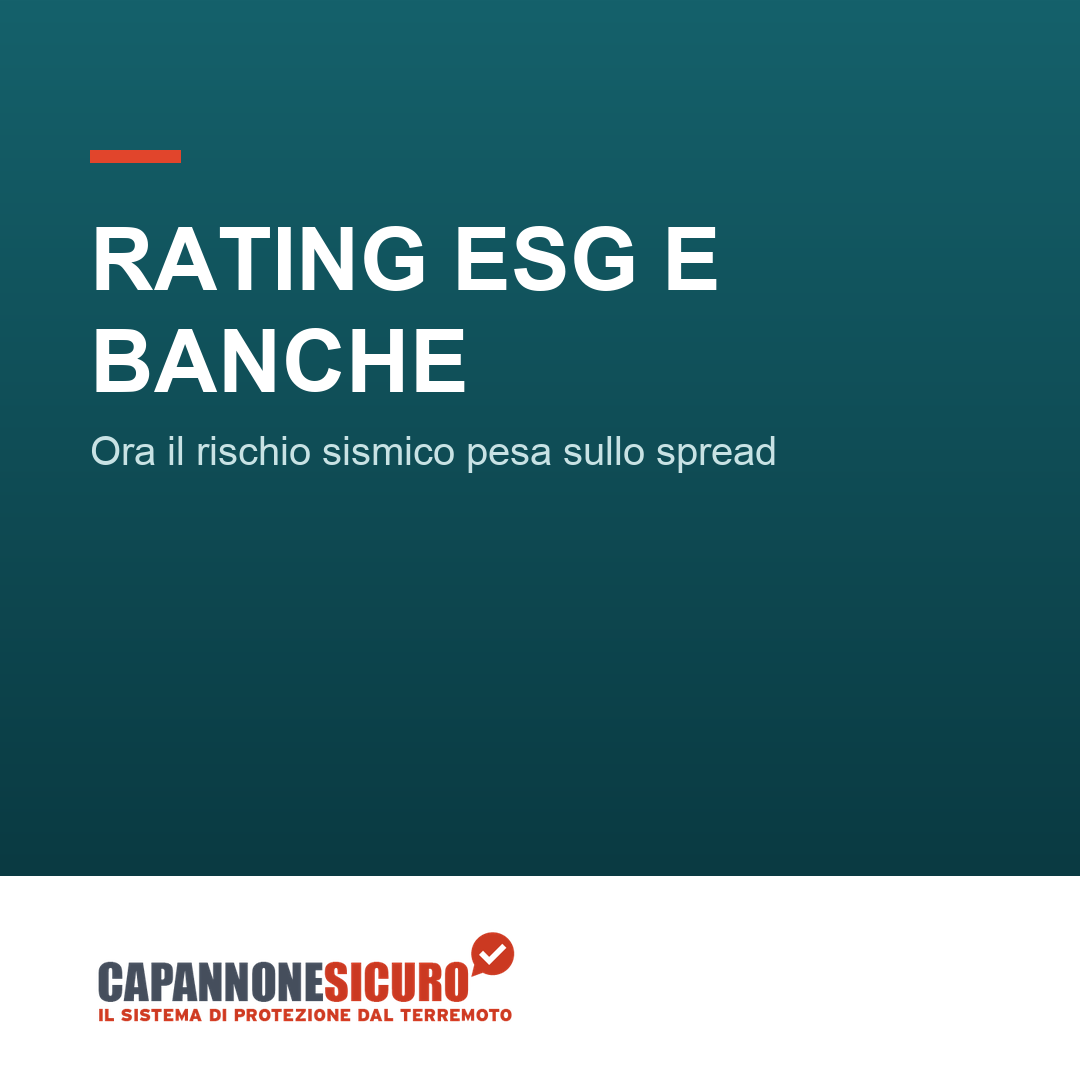 Rating ESG e banche: ora il rischio sismico pesa sul tuo spread