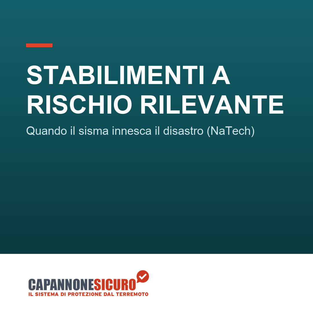 Il tuo stabilimento è a rischio incidente rilevante? Il sisma può innescare il disastro (rischio NaTech)
