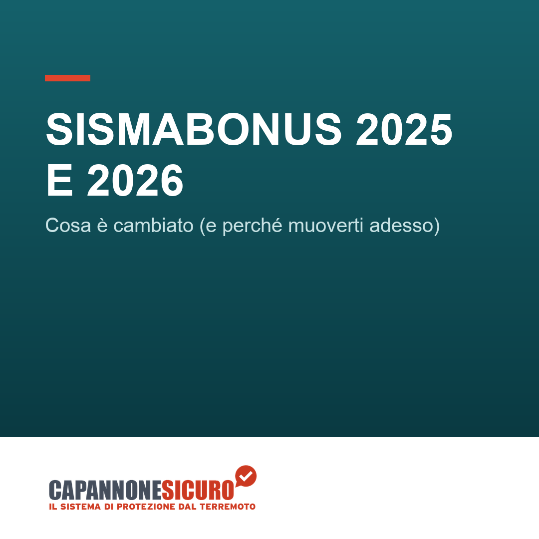 Sismabonus 2025 e 2026: cosa è cambiato davvero (e perché conviene muoverti adesso)