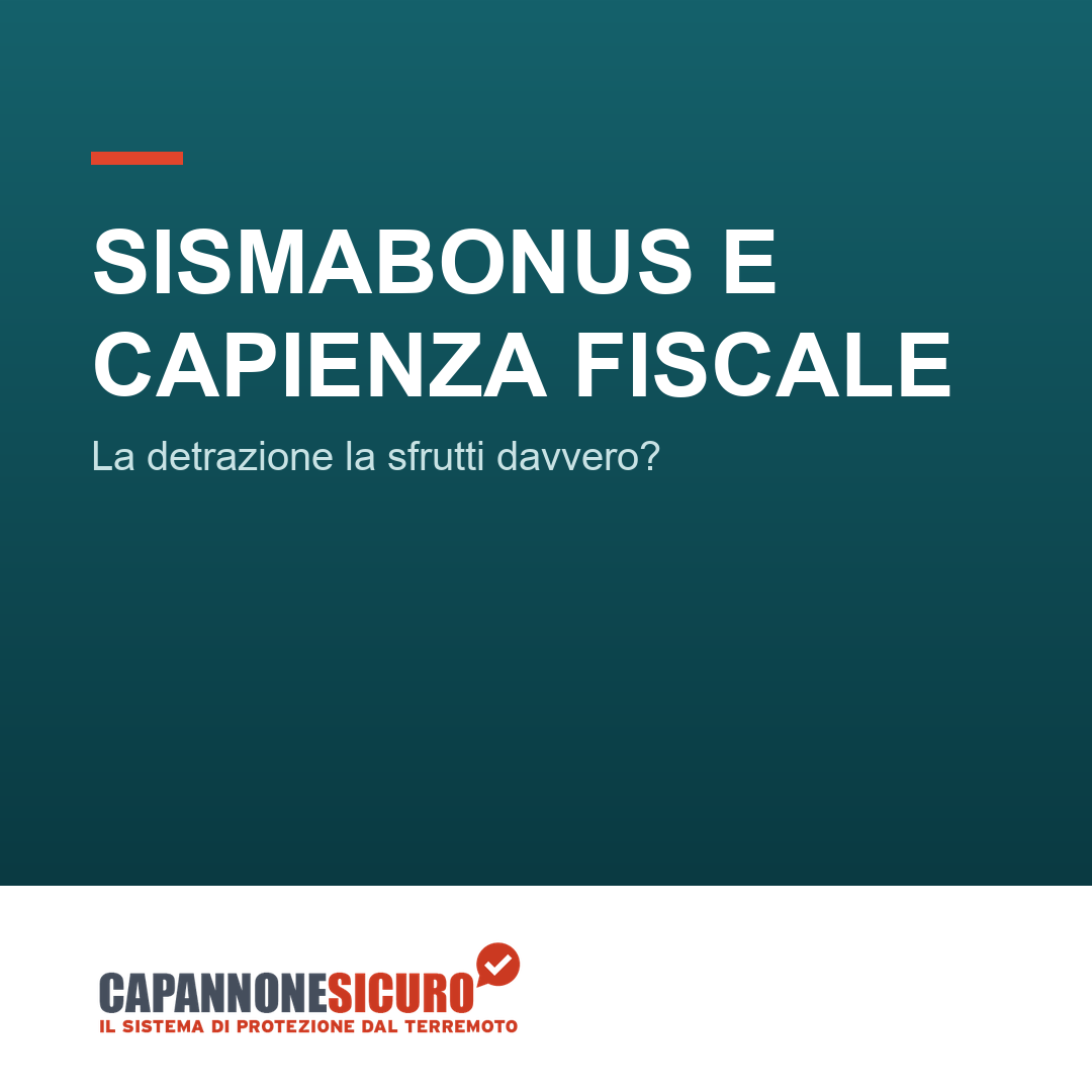 Sismabonus: la detrazione la sfrutti davvero? Il nodo della capienza fiscale