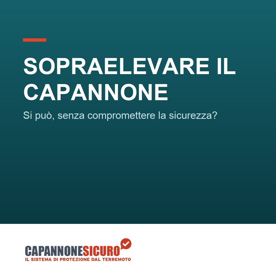 Sopraelevare il capannone industriale: si può fare senza compromettere la sicurezza sismica?