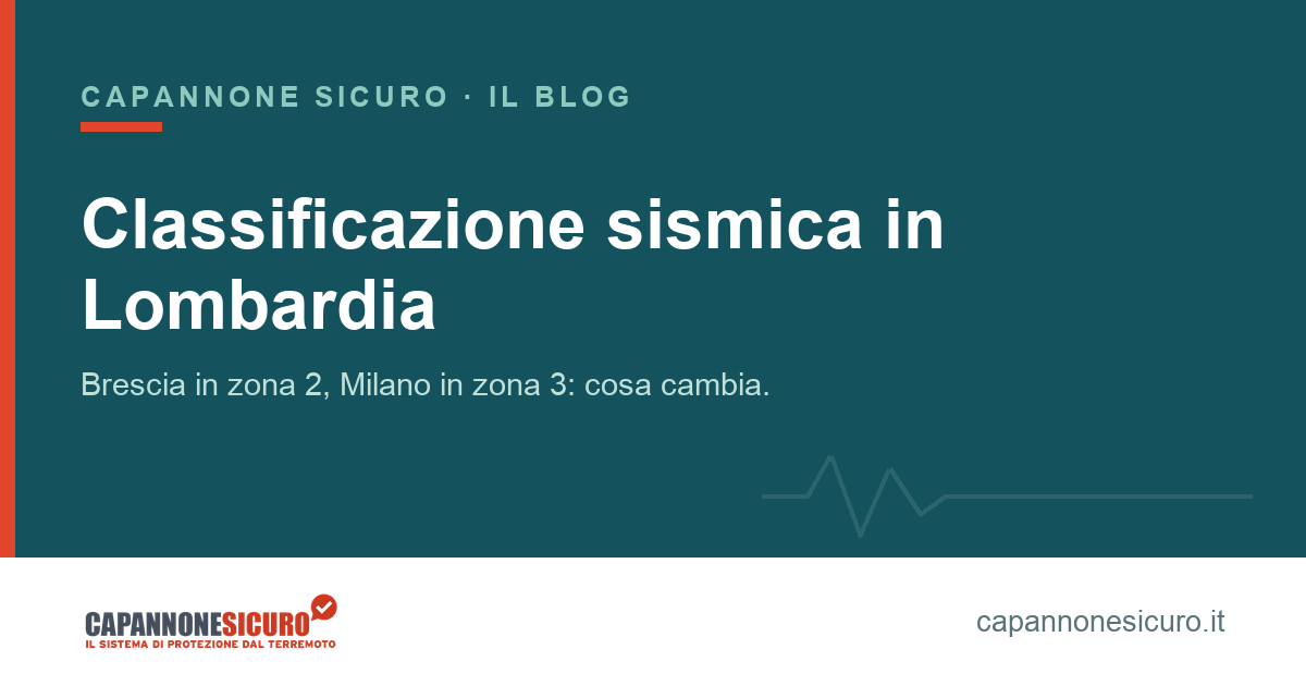 Classificazione sismica dei comuni in Lombardia: Brescia in zona 2, Milano in zona 3