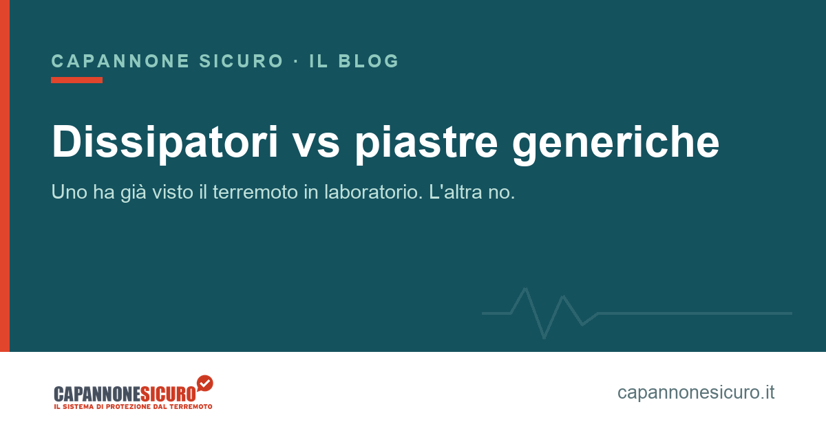 Dispositivi antisismici per il capannone: perché i dissipatori vengono da un altro mondo