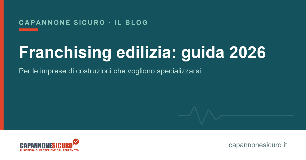 Franchising edilizia: la guida 2026 per le imprese di costruzioni