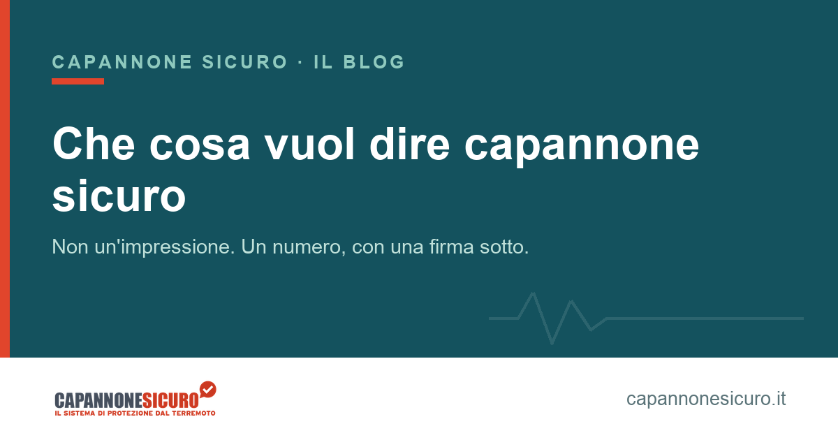 Capannone sicuro: le tre condizioni che lo rendono davvero sicuro