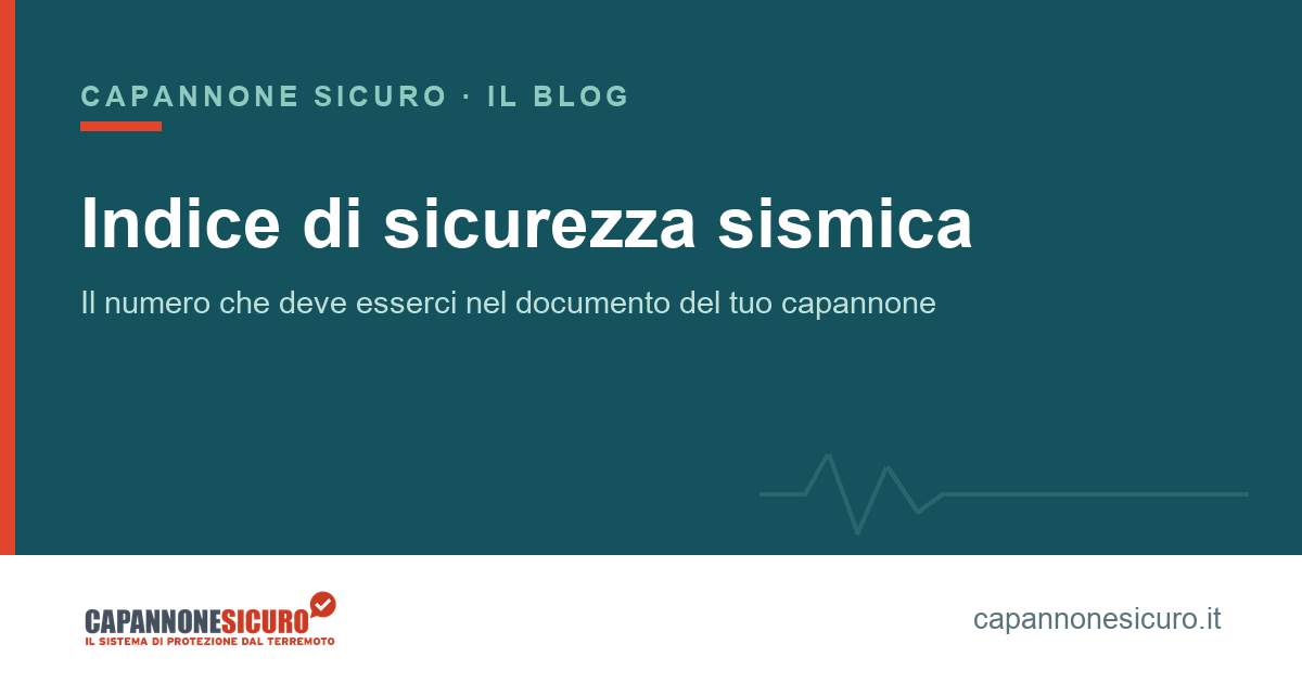 Indice di sicurezza sismica scritto nella relazione finale di un capannone prefabbricato