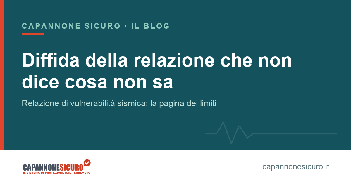 Relazione di vulnerabilità sismica: la pagina dei limiti della conoscenza accanto alla mappa antica